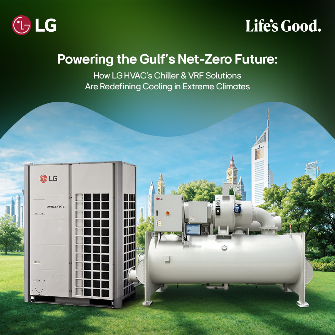 POWERING A NET-ZERO FUTURE: HOW LG’S CHILLER AND VRF SOLUTIONS REDEFINE COOLING IN EXTREME CLIMATES